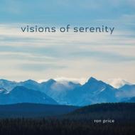 Visions of Serenity di Ron Price edito da FIREFLY BOOKS LTD