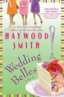 Wedding Belles di Haywood Smith edito da St. Martins Press-3PL