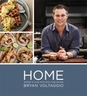 Home: Recipes to Cook with Family and Friends di Bryan Voltaggio edito da LITTLE BROWN & CO