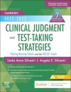 2022-2023 Clinical Judgment and Test-Taking Strategies: Passing Nursing School and the NCLEX Exam di Linda Anne Silvestri, Angela Elizabeth Silvestri edito da SAUNDERS