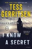 I Know a Secret: A Rizzoli & Isles Novel di Tess Gerritsen edito da BALLANTINE BOOKS