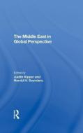 The Middle East In Global Perspective di Judith Kipper, Harold Saunders edito da Taylor & Francis Ltd