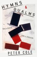 Hymns & Qualms: New and Selected Poems and Translations di Peter Cole edito da FARRAR STRAUSS & GIROUX