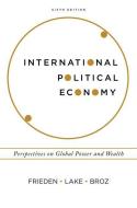 International Political Economy: Perspectives on Global Power and Wealth di Jeffry A. Frieden, David A. Lake, J. Lawrence Broz edito da W W NORTON & CO