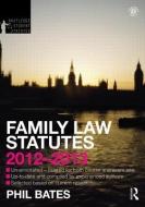Family Law Statutes 2012-2013 di Phil (The Open University Bates edito da Taylor & Francis Ltd