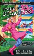 Getting Old Is a Disaster di Rita Lakin edito da Dell Publishing Company