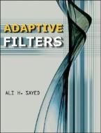 Adaptive Filters di Ali H. Sayed edito da Wiley-Blackwell