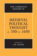 The Cambridge History of Medieval Political Thought C.350 C.1450 edito da Cambridge University Press