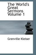 The World's Great Sermons Volume 1 di Grenville Kleiser edito da Bibliolife