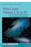Meta-cation Volumes I, Ii & Iii di Sid Jacobson edito da Backinprint.com