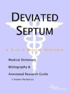 Deviated Septum - A Medical Dictionary, Bibliography, And Annotated Research Guide To Internet References di Icon Health Publications edito da Icon Group International