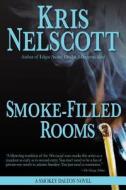 Smoke-Filled Rooms: A Smokey Dalton Novel di Kris Nelscott edito da Wmg Publishing