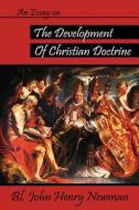 An Essay on the Development of Christian Doctrine di Bl John Henry Newman edito da Assumption Press