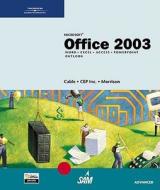 Microsoft Office 2003, Advanced Course di Sandra Cable, Connie Morrison edito da Cengage Learning, Inc