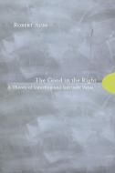 The Good in the Right di Robert Audi edito da Princeton University Press