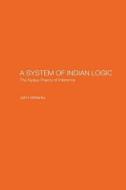A System Of Indian Logic di John Vattanky edito da Taylor & Francis Ltd