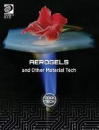 Cool Tech 2: Aerogels and Other Material Tech di William D. Adams edito da WORLD BOOK INC