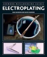 Electroplating di David Hanson edito da The Crowood Press Ltd