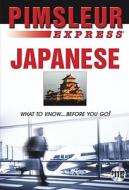 Express Japanese: Learn to Speak and Understand Japanese with Pimsleur Language Programs di Pimsleur edito da Pimsleur