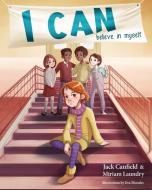 I Can Believe in Myself di Jack Canfield edito da HEALTH COMMUNICATIONS