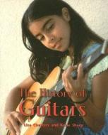 The History of Guitars di Lisa Chesters, Katie Sharp edito da Rigby