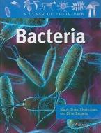 Bacteria: Staph, Strep, Clostridium, and Other Bacteria di Judy Wearing edito da CRABTREE PUB