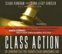 Class Action: The Landmark Case That Changed Sexual Harassment Law di Clara Bingham, Laura Leedy Gansler edito da Blackstone Audiobooks