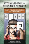 Austin, J:  ESP, Psychokinesis, and Psychics di Joanne Austin edito da Chelsea House Publishers