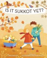 Is It Sukkot Yet? di Chris Barash edito da ALBERT WHITMAN & CO