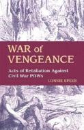War Of Vengeance di Lonnie R. Speer edito da Stackpole Books