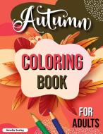 Autumn Coloring Book for Adults di Amelia Sealey edito da Amelia Sealey