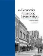 The Economics of Historic Preservation: A Community Leader's Guide edito da University of Virginia Press