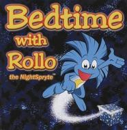 Bedtime With Rollo The Nightspryte di David Bier, Seth Bier edito da Bier Brothers, Incorporated