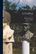 Utopia di Thomas More, Ralph Robinson edito da LEGARE STREET PR