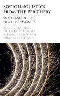 Sociolinguistics from the Periphery di Sari Pietikäinen, Alexandra Jaffe, Helen Kelly-Holmes edito da Cambridge University Press