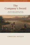 The Company's Sword di Christina Welsch edito da Cambridge University Press