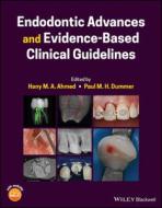 Endodontics di HMA Ahmed edito da John Wiley And Sons Ltd
