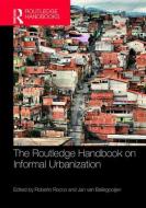 The Routledge Handbook on Informal Urbanization edito da Taylor & Francis Ltd