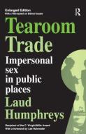 Tearoom Trade: Impersonal Sex in Public Places di Laud Humphreys edito da Routledge