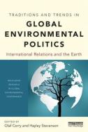 Traditions and Trends in Global Environmental Politics di Olaf Corry edito da Taylor & Francis Ltd