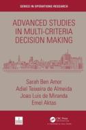 Advanced Studies In Multi-criteria Decision Making di Sarah Ben Amor, Joao Luis de Miranda, Emel Aktas, Adiel Teixeira de Almeida edito da Taylor & Francis Ltd