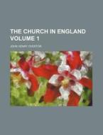 The Church In England Volume 1 di John Henry Overton edito da Rarebooksclub.com