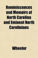 Reminiscences And Memoirs Of North Carol di Wheeler edito da General Books