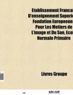 Tablissement Fran Ais D'enseignement Su di Livres Groupe edito da Books LLC, Wiki Series