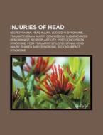 Injuries Of Head: Neurotrauma, Head Inju di Source Wikipedia edito da Books LLC, Wiki Series