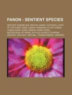 Fanon - Sentient Species: Sentient Subsp di Source Wikia edito da Books LLC, Wiki Series