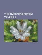 The Investors Review Volume 3 di Anonymous edito da Rarebooksclub.com