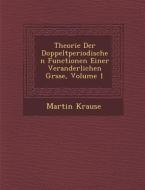 Theorie Der Doppeltperiodischen Functionen Einer Veranderlichen Gr Sse, Volume 1 di Martin Krause edito da SARASWATI PR