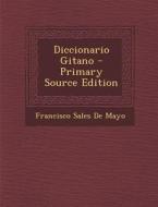 Diccionario Gitano di Francisco Sales De Mayo edito da Nabu Press