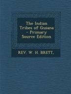 The Indian Tribes of Guiana - Primary Source Edition edito da Nabu Press